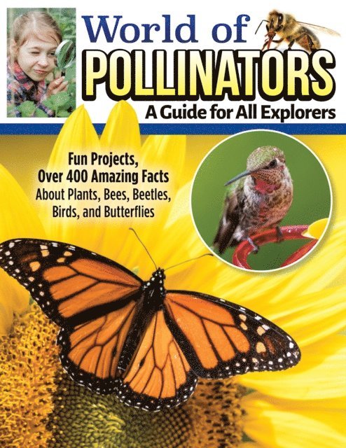 Editors Of Creative Homeowner - World of Pollinators: A Guide for Explorers of All Ages, E-bok