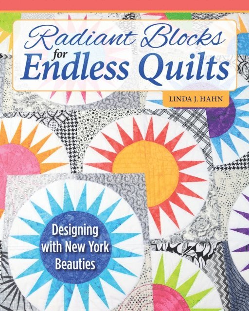 Linda J. Hahn - Radiant Blocks for Endless Quilts, E-bok