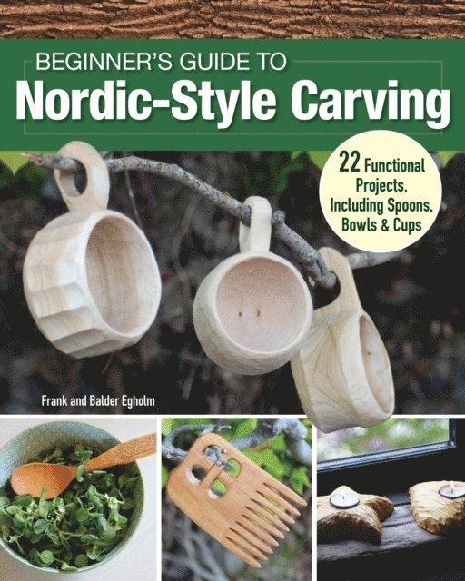 Balder Egholm, Frank Egholm - Beginner's Guide to Nordic-Style Carving, E-bok