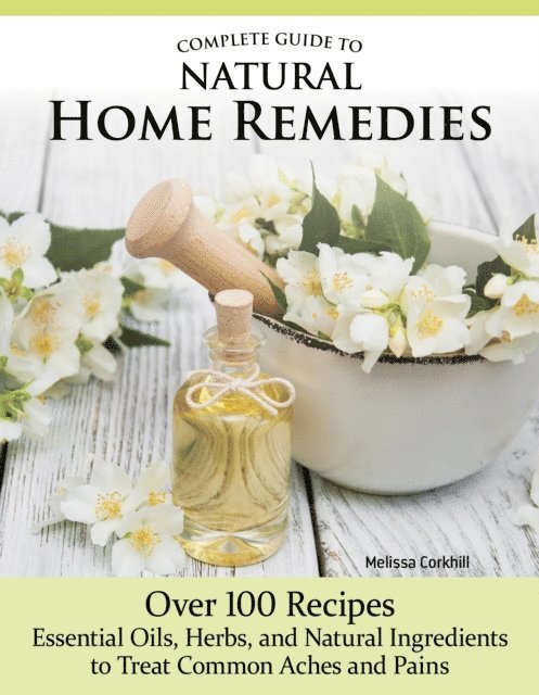 Melissa Corkhill - Complete Guide to Natural Home Remedies, E-bok