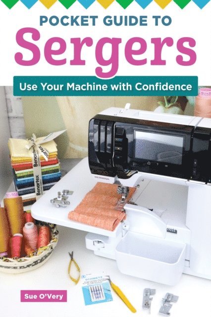 Sue O'Very - Pocket Guide to Sergers, E-bok