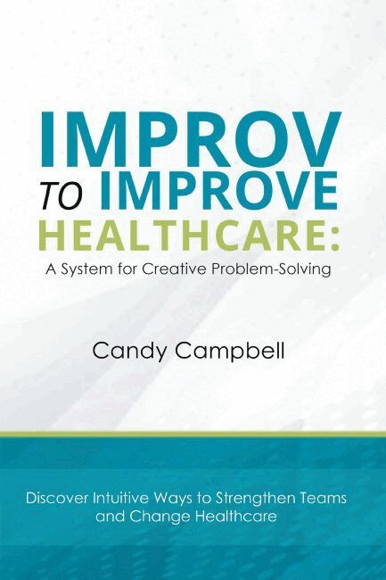 Candy Campbell - Improv to Improve Healthcare, Häftad. Tillgänglighet: Lägg i varukorg