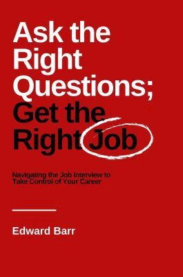 Edward Barr - Ask the Right Questions; Get the Right Job, Häftad. Tillgänglighet: Lägg i varukorg