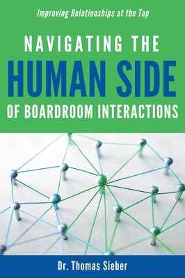 Thomas Sieber - Navigating the Human Side of Boardroom Interactions, Inbunden