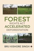 Forest Rights Act - Accelerated Deforestation