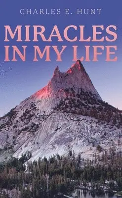 Charles E Hunt - Miracles In My Life, Inbunden. Tillgänglighet: Lägg i varukorg
