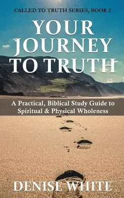 Denise White - Your Journey to Truth, Inbunden. Tillgänglighet: Lägg i varukorg