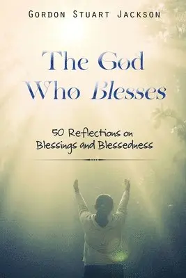 Gordon S Jackson - God Who Blesses, Häftad. Tillgänglighet: Lägg i varukorg