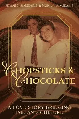 Edward Lumsdaine, Monika Lumsdaine - Chopsticks and Chocolate, Häftad. Tillgänglighet: Lägg i varukorg
