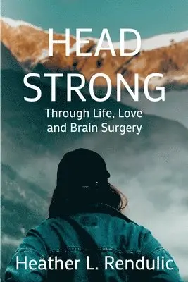 Heather L Rendulic - Head Strong, Häftad. Tillgänglighet: Lägg i varukorg