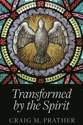 Craig M Prather - Transformed by the Spirit, Häftad. Tillgänglighet: Lägg i varukorg