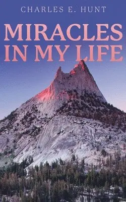 Charles E Hunt - Miracles In My Life, Häftad. Tillgänglighet: Lägg i varukorg