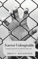 Brent J MacDonald - Forever Unforgivable, Häftad. Tillgänglighet: Lägg i varukorg