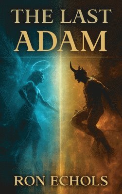Ron Echols - Last Adam, Inbunden