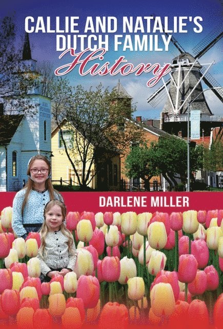 Darlene Miller - Callie and Natalie's Dutch Family History, E-bok