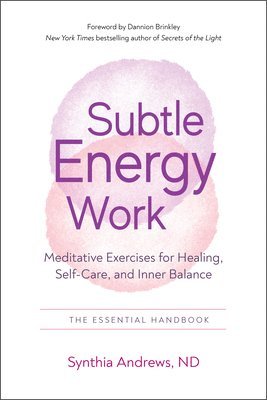 Synthia Andrews - Subtle Energy Work, Häftad