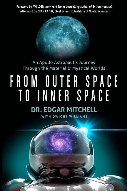 Dr. Edgar Mitchell - From Outer Space to Inner Space, Häftad