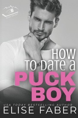 Elise Faber - How to Date a Puckboy, Häftad. Tillgänglighet: Lägg i varukorg