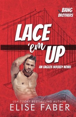 Bang Brothers, Elise Faber - Lace 'em Up, Häftad