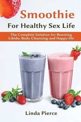 Linda Pierce - Smoothie for Healthy Sexual Health, Häftad. Tillgänglighet: Lägg i varukorg