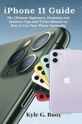 Kyle G Buoy - iPhone 11 Guide, Häftad