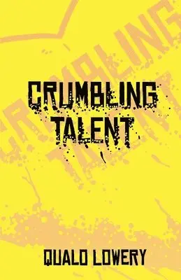 Qualo Lowery - Crumbling Talent, Häftad. Tillgänglighet: Lägg i varukorg