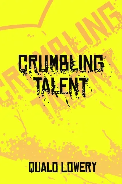 Qualo Lowery - Crumbling Talent, E-bok. Tillgänglighet: Lägg i varukorg