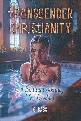 G Bass - Transgender Christianity, Häftad