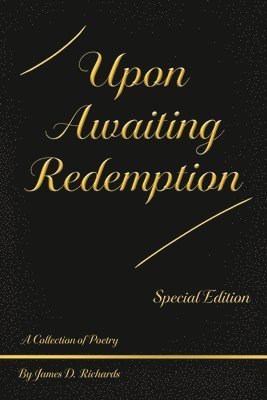 James D Richards - Upon Awaiting Redemption, Special Edition, Häftad