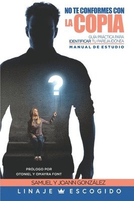 Samuel Y. Joann González, Ofelia Perez - No te conformes con la Copia - Manual de estudios: Guía práctica para identificar tu pareja idónea, Häftad. Tillgänglighet: Lägg i varukorg