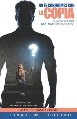 Samuel Y. Joann González, Ofelia Perez - No te conformes con la Copia: Guía práctica para identificar la pareja idónea, Häftad. Tillgänglighet: Lägg i varukorg