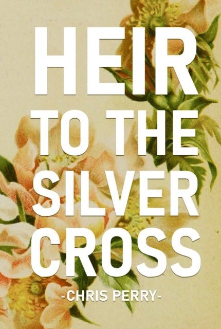 Chris Perry - Heir to the Silver Cross, E-bok