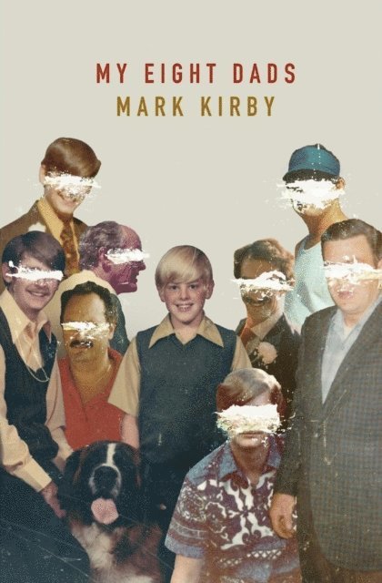 Mark Kirby - My Eight Dads, E-bok