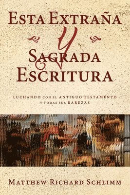 Matthew Richard Schlimm - Esta Extraña y Sagrada Escritura, Häftad