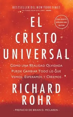 Richard Rohr - Cristo Universal: Cómo una Realidad Olvidada Puede Cambiar Todo lo que Vemos, Esperamos y Creemos, Inbunden. Tillgänglighet: Lägg i varukorg