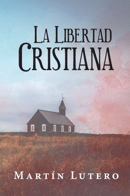 Martín Lutero - Libertad Cristiana, Häftad