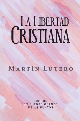 Martín Lutero - Libertad Cristiana, Häftad