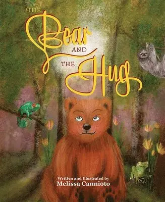 Melissa Cannioto - Bear and the Hug, Inbunden. Tillgänglighet: Lägg i varukorg