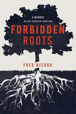 Fred Nicora - Forbidden Roots: A Memoir of Late-Discovery Adoption, Häftad. Tillgänglighet: Lägg i varukorg