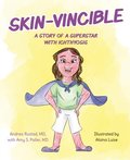 Skin-Vincible: A Story of a Superstar with Ichthyosis