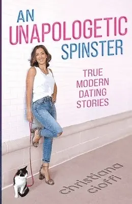 Christiana Cioffi - Unapologetic Spinster, Häftad. Tillgänglighet: Lägg i varukorg