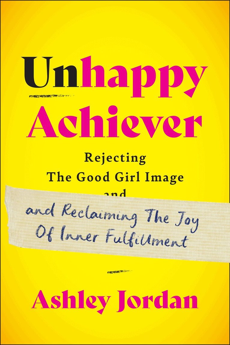 Ashley Jordan - Unhappy Achiever, Inbunden