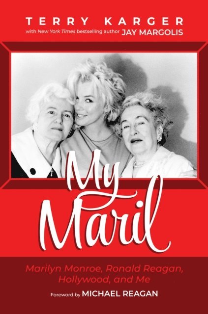 Jay Margolis, Terry Karger - My Maril: Marilyn Monroe, Ronald Reagan, Hollywood, and Me, E-bok