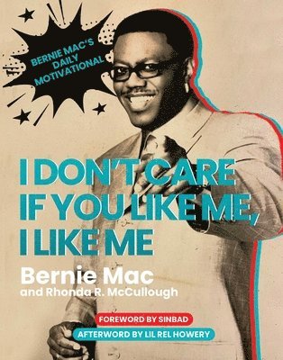 Bernie Mac, Rhonda R. McCullough - I Don't Care If You Like Me, I Like Me, Inbunden