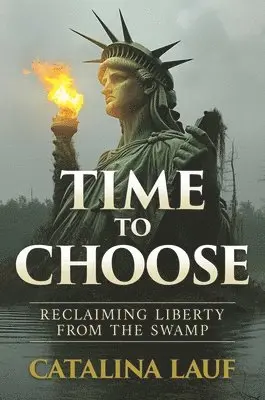 Catalina Lauf - Time to Choose, Inbunden. Tillgänglighet: Lägg i varukorg