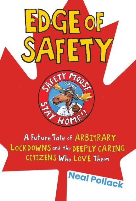 Neal Pollack - Edge of Safety: A Future Tale of Arbitrary Lockdowns and the Deeply Caring Citizens Who Love Them, E-bok
