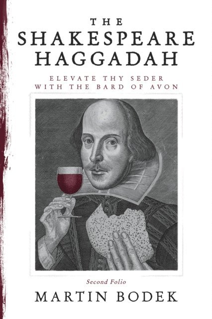 Martin Bodek - Shakespeare Haggadah: Elevate Thy Seder with the Bard of Avon, E-bok
