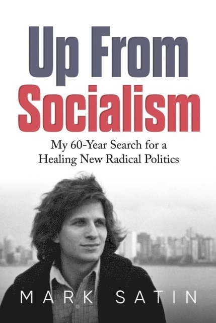 Mark Satin - Up From Socialism, E-bok