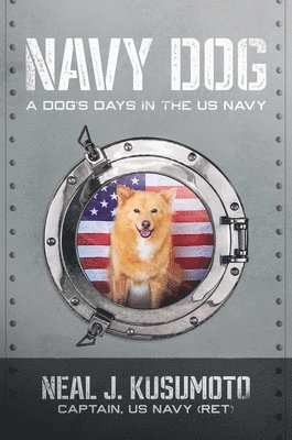 Neal J. Kusumoto - Navy Dog, Inbunden
