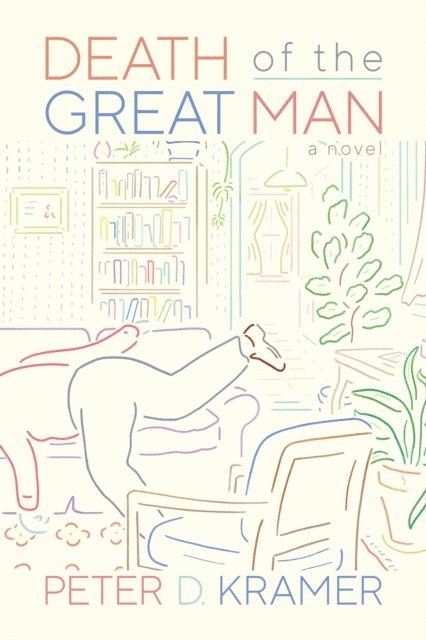 Peter D. Kramer - Death of the Great Man: A Novel, E-bok